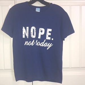 Blue t-shirt “NOPE not today”